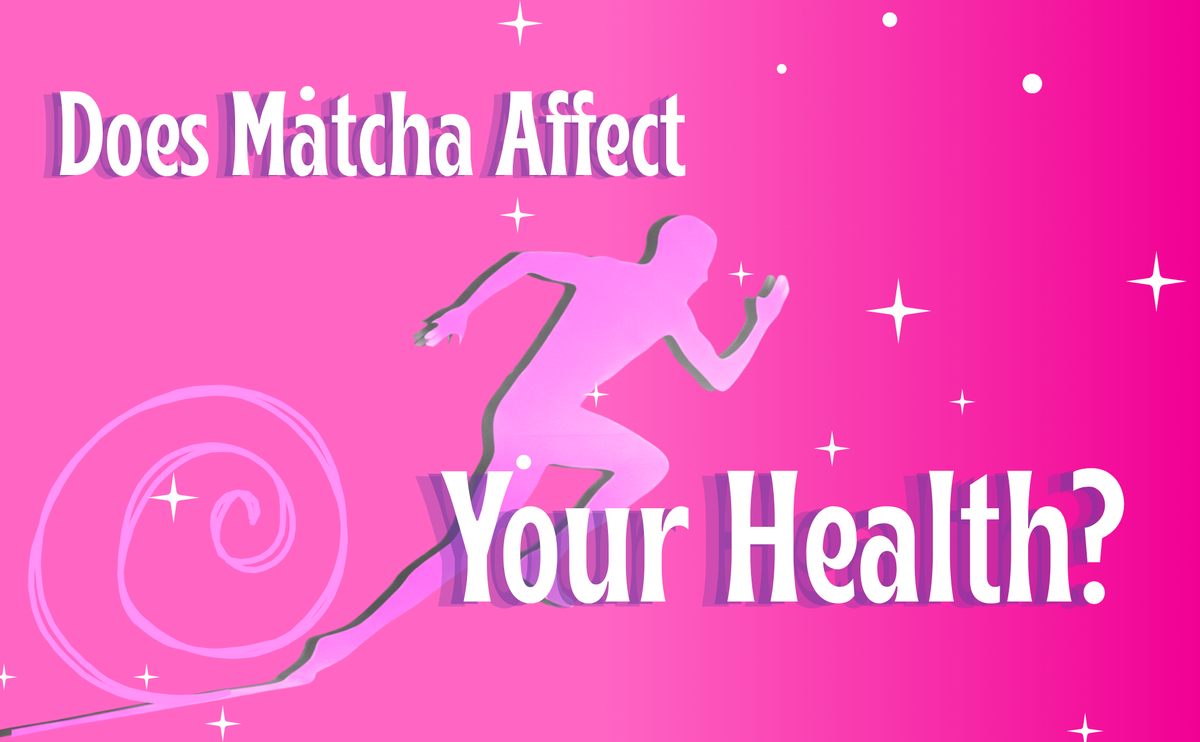 Does Matcha Affect Your Health? Everything You Need to Know Before You Start